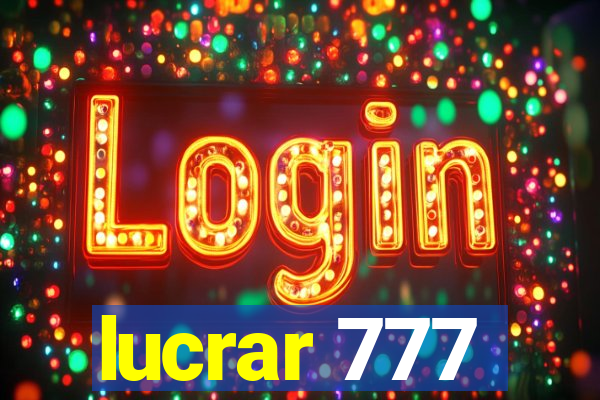 lucrar 777